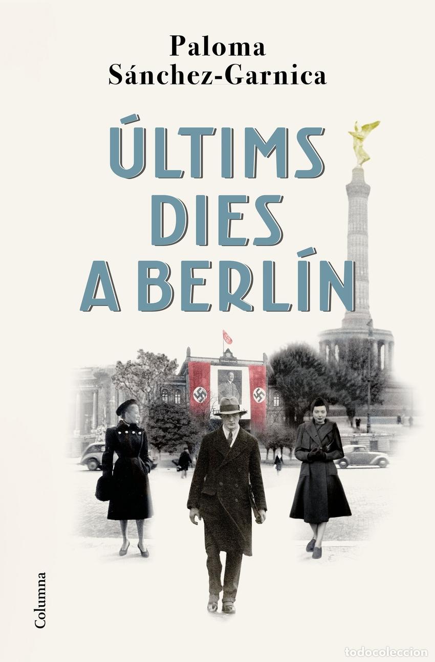 Libri: &Uacute;LTIMS DIES A BERL&Iacute;N - S&aacute;nchez Garnica, Paloma