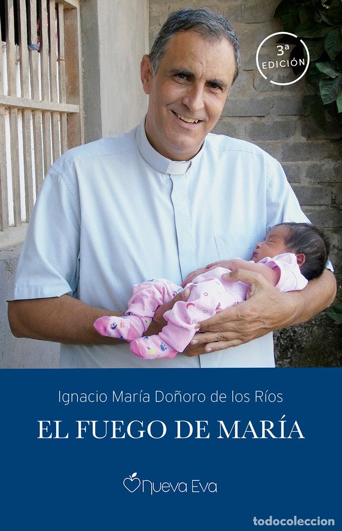 Libri: EL FUEGO DE MARIA - DO&Ntilde;ORO DE LOS RIOS, IGNACIO MARIA