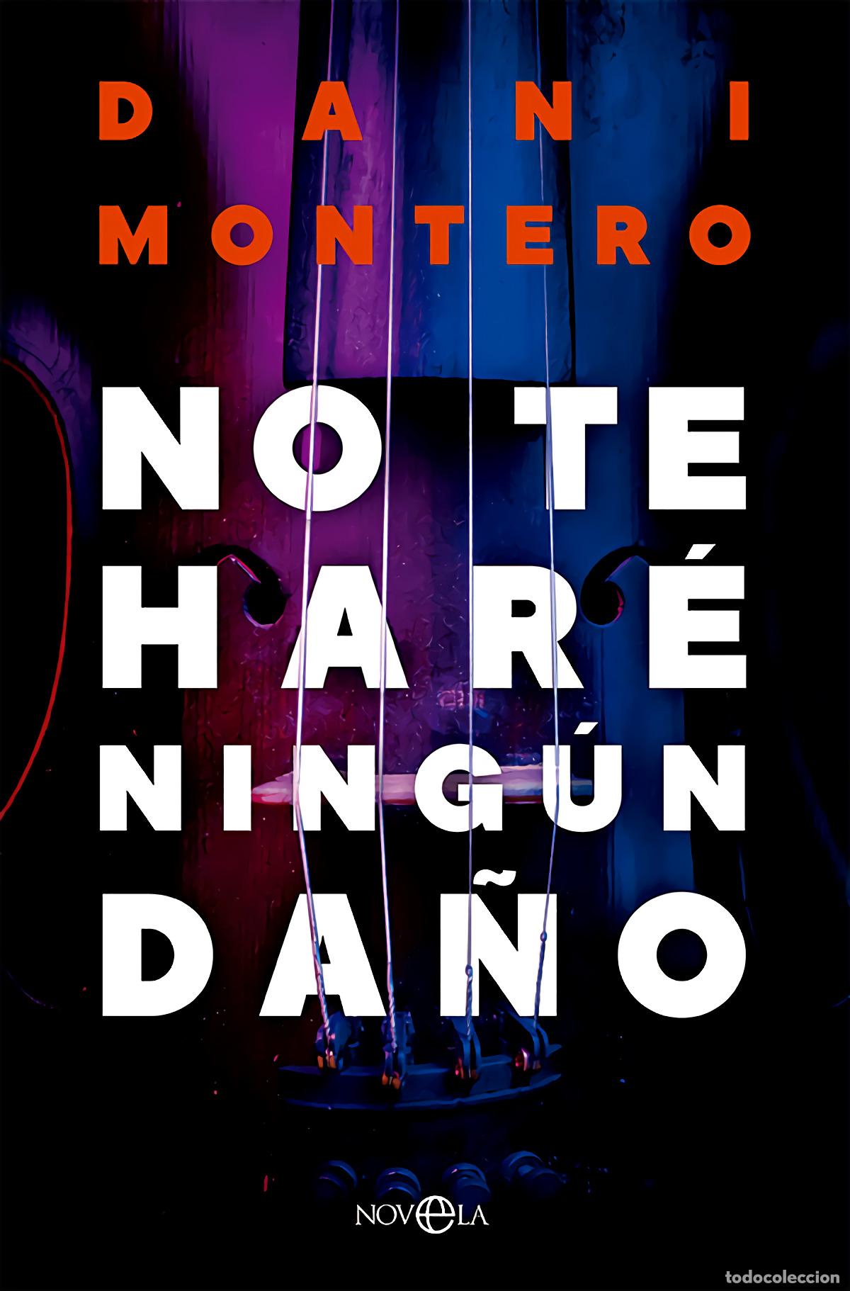 Libros: NO TE HAR&Eacute; NING&Uacute;N DA&Ntilde;O - Montero, Dani