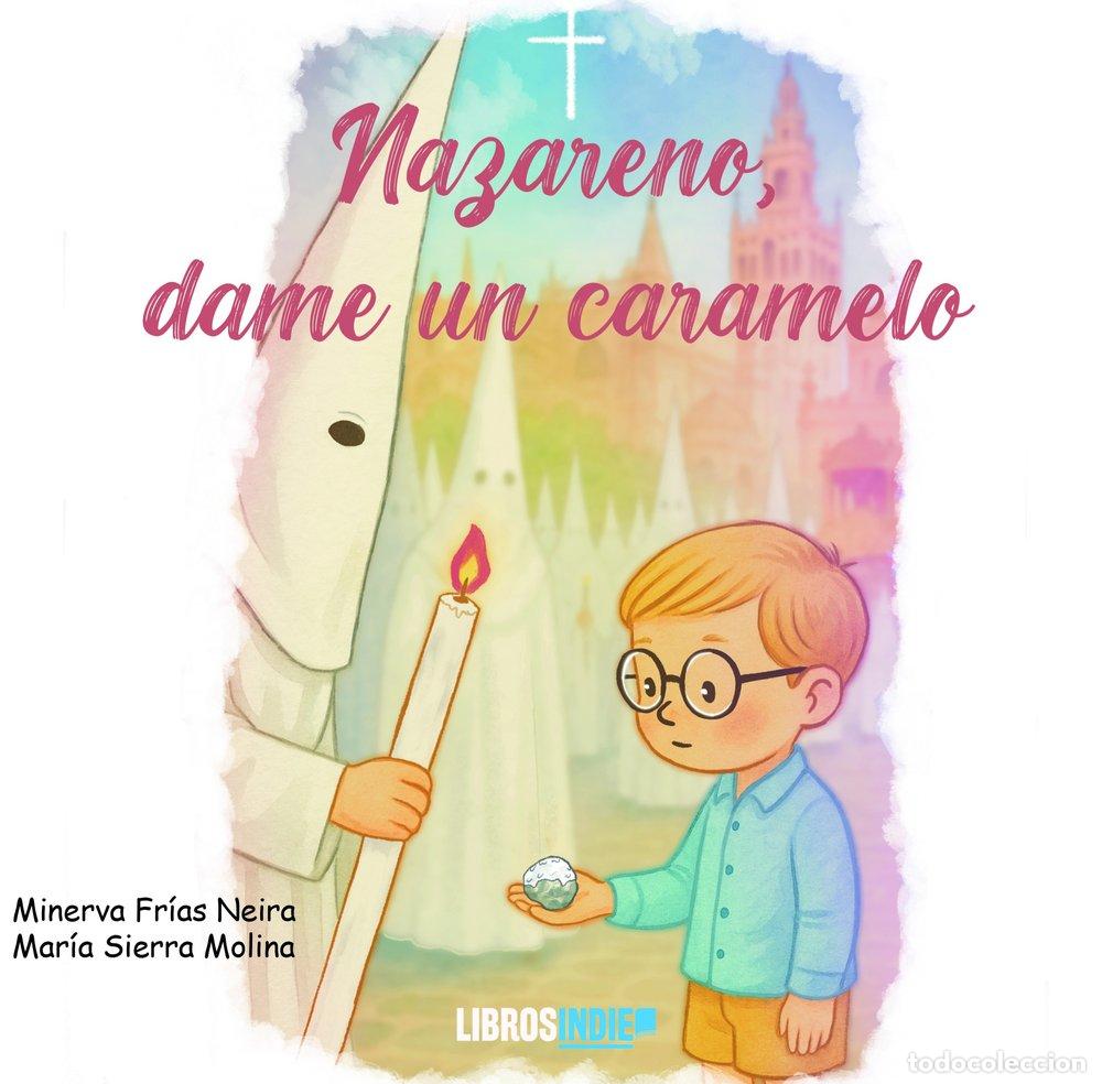 Libros: NAZARENO DAME UN CARAMELO - FRIAS NEIRA, MINERVA