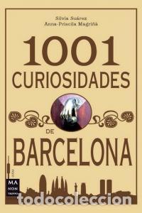 Libros: 1001 CURIOSIDADES DE BARCELONA - SUAREZ, SILVIA