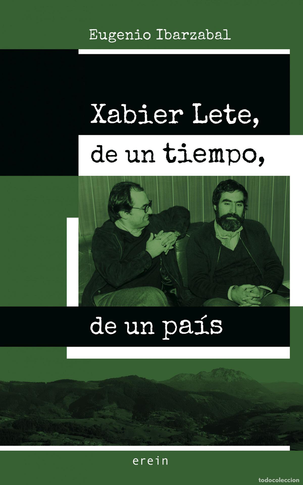 Libros: XABIER LETE, DE UN TIEMPO, DE UN PA&Iacute;S - Ibarz&aacute;bal Aramberri, Eugenio