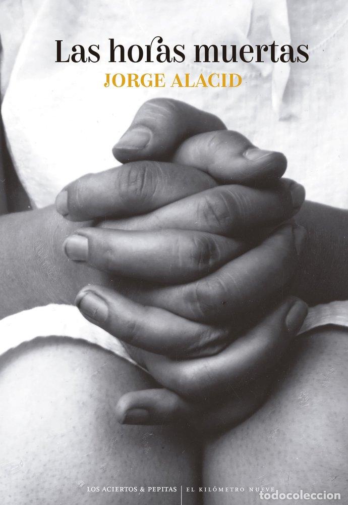 Livres: LAS HORAS MUERTAS - ALACID LOPEZ, JORGE