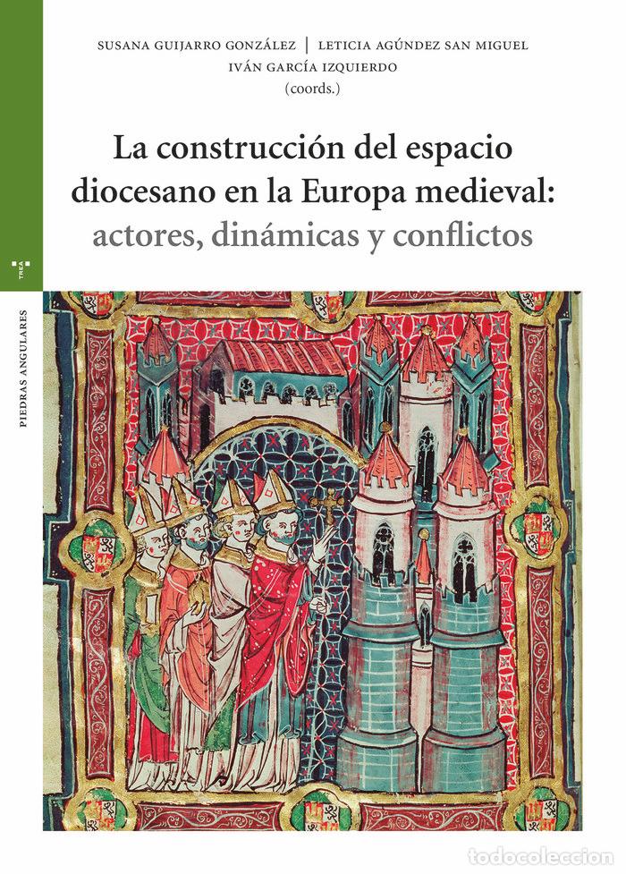 Livres: LA CONSTRUCCION DEL ESPACIO DIOCESANO EN LA EUROPA MEDIEVAL - AGUNDEZ SAN MIGUEL, LETICIA