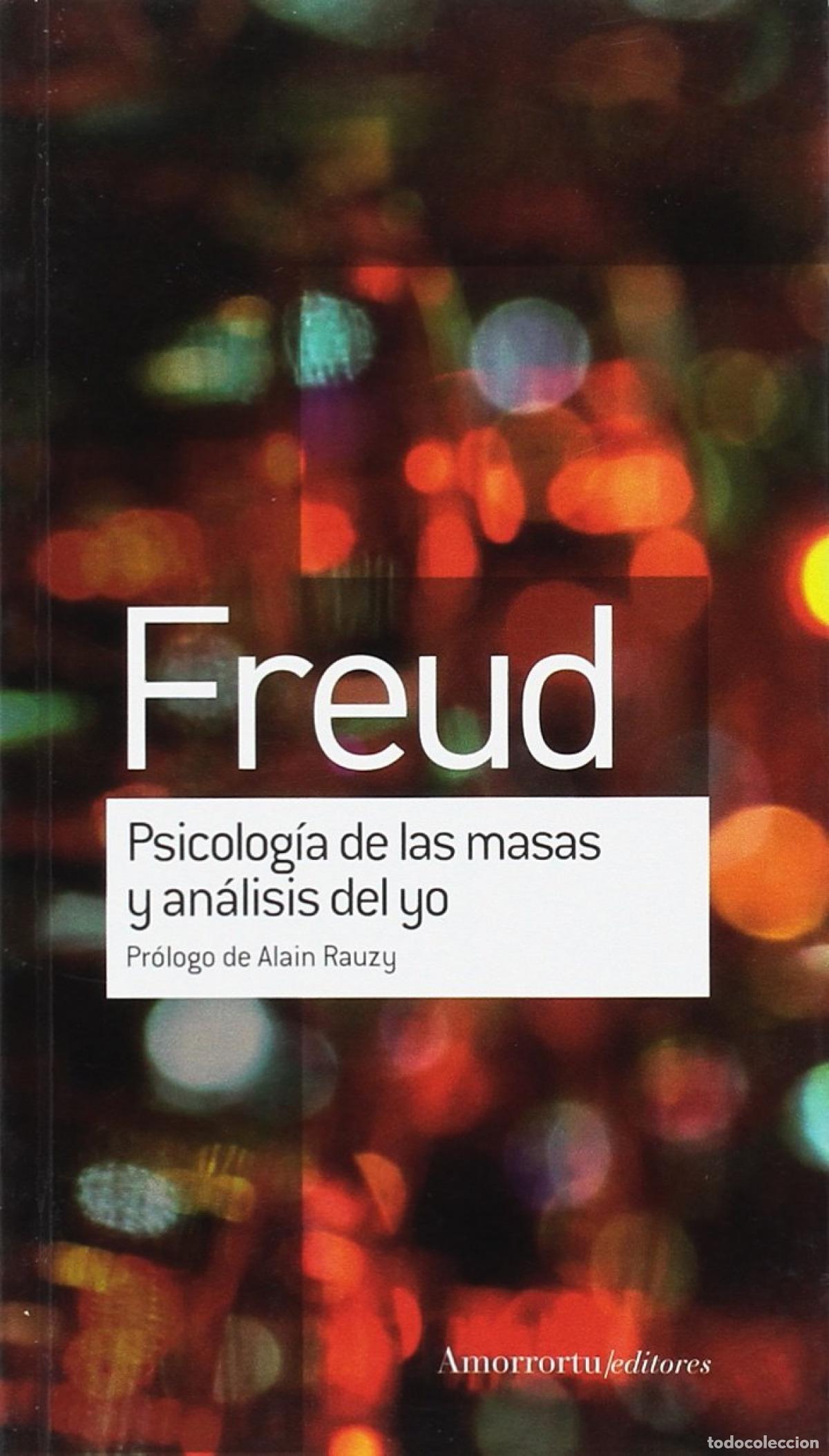 Libri: PSICOLOG&Iacute;A DE LAS MASAS Y AN&Aacute;LISIS DEL YO - Sigmund, Freud