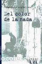 Libri: DEL COLOR DE LA NADA - ARG&Uuml;ELLES TU&Ntilde;ON, FULGENCIO
