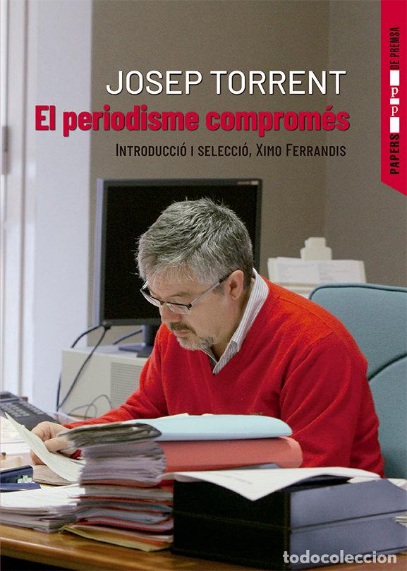 Libri: EL PERIODISME COMPROMES - TORRENT, JOSEP