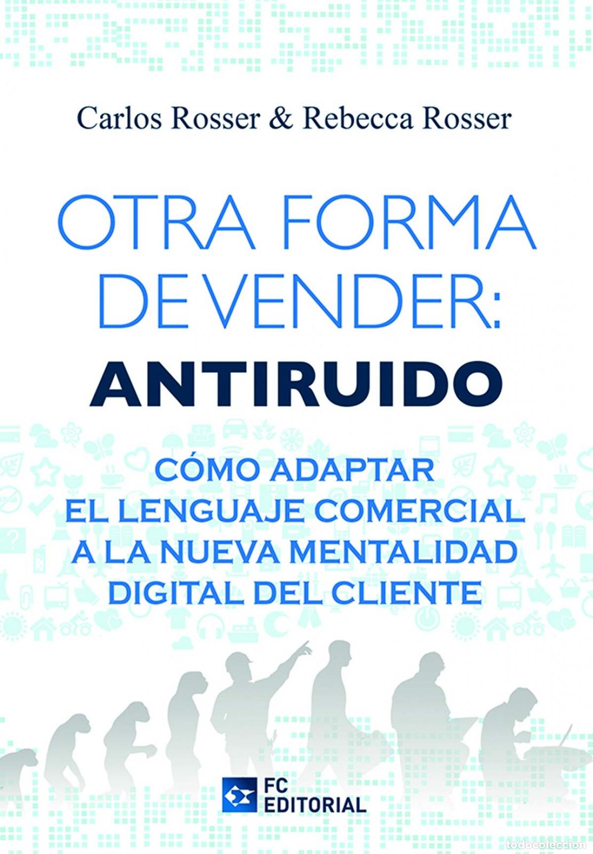 Libri: OTRA FORMA DE VENDER: ANTIRUIDO - Rosser Marin, Carlos