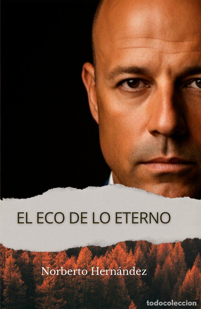 Libri: EL ECO DE LO ETERNO - HERNANDEZ MENDOZA, NORBERTO