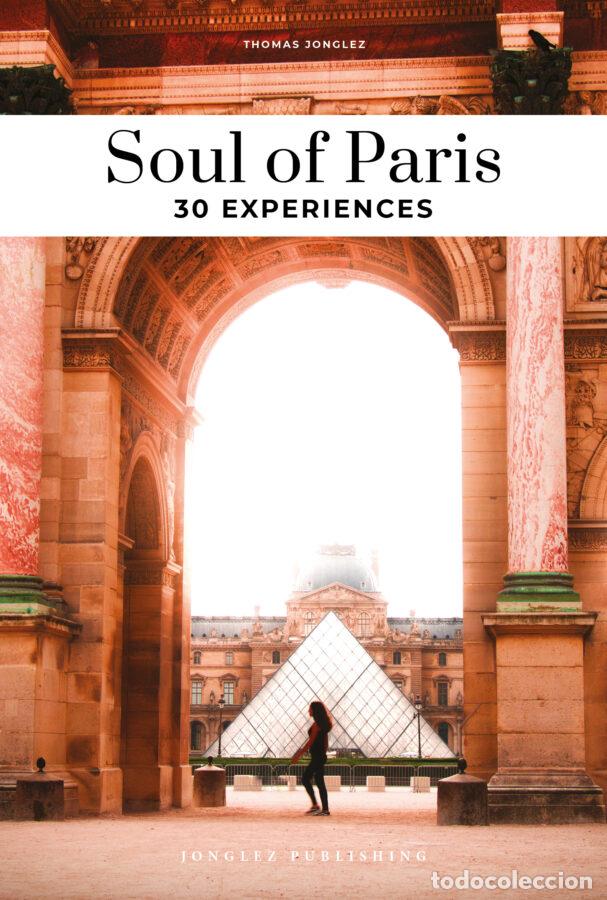 B&uuml;cher: SOUL OF PARIS:30 EXPERIENCES - Jonglez, Thomas