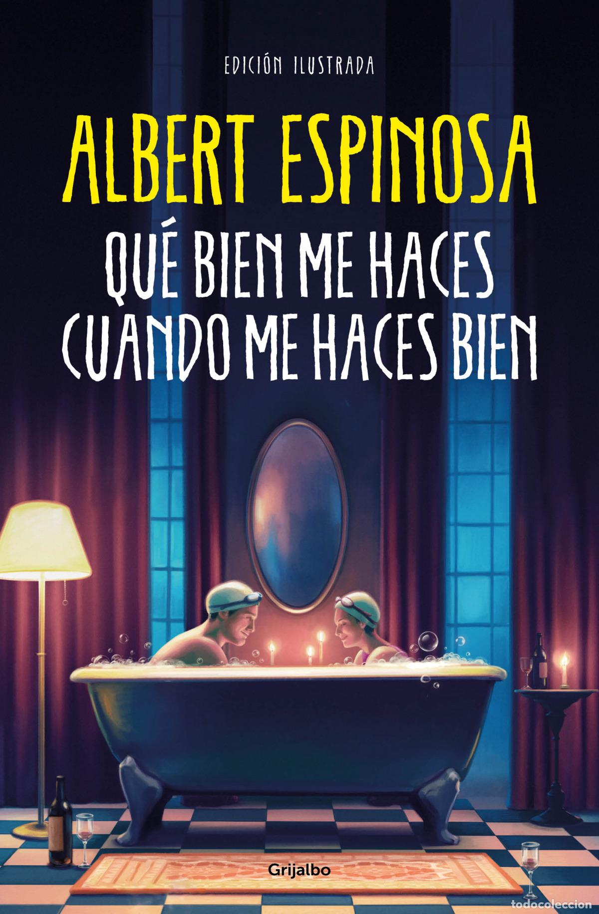 Livres: QU&Eacute; BIEN ME HACES CUANDO ME HACES BIEN - ESPINOSA, ALBERT