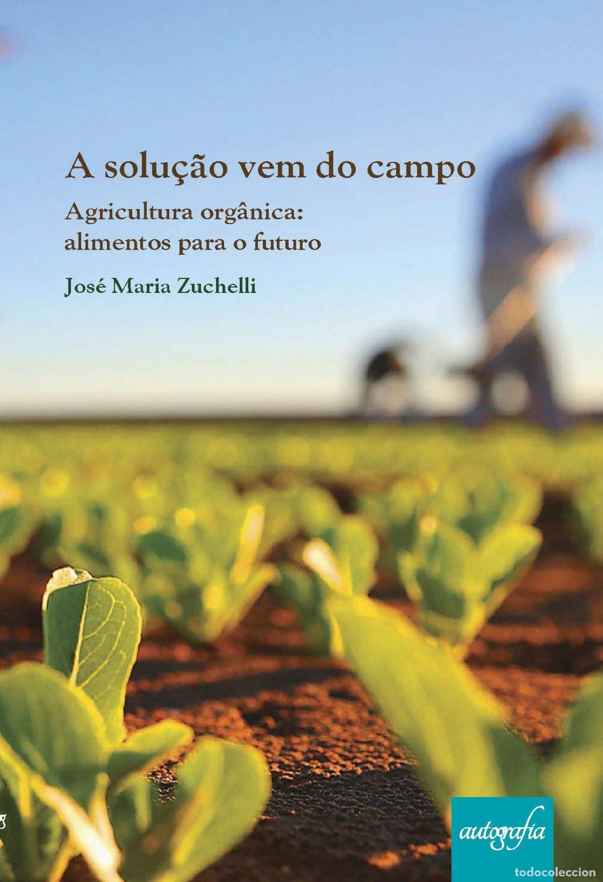 Livres: A SOLU&Ccedil;AO VEM DO CAMPO - Zuchelli, Jos&eacute; Maria