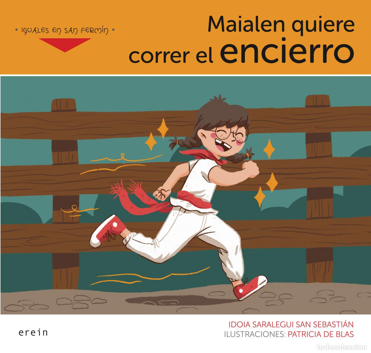 Libros: MAIALEN QUIERE CORRER EL ENCIERRO - Idoia Saralegui San Sebasti&aacute;n