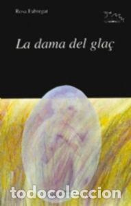 Libros: DAMA DEL GLA&Ccedil;,LA - FABREGAT, ROSA