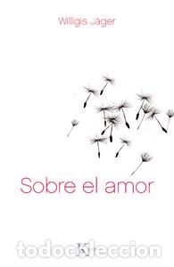 Livres: SOBRE EL AMOR - JAGER, WILLIGIS
