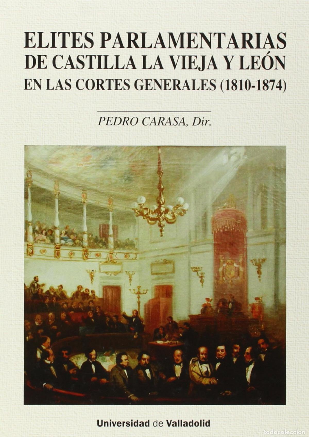 B&uuml;cher: ELITES PARLAMENTARIAS DE CASTILLA LA VIEJA Y LE&Oacute;N - CARASA SOTO, PEDRO