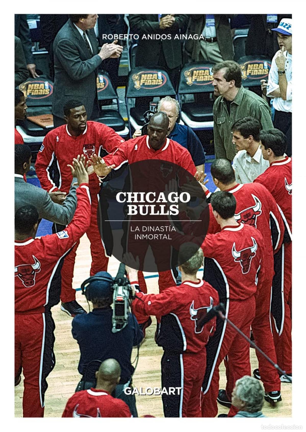 Libros: CHICAGO BULLS.LA DINASTIA INMORTAL - ANIDOS, ROBERTO