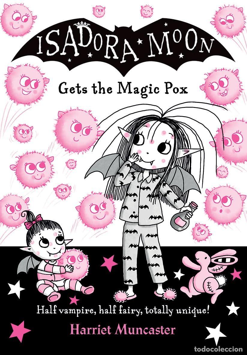 Livres: ISADORA MOON GETS THE MAGIC POX - Muncaster, Harriet