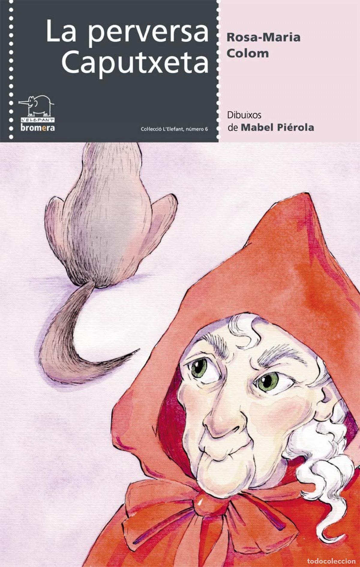 Livres: LA PERVERSA CAPUTXETA - Rosa M Colom Bernat