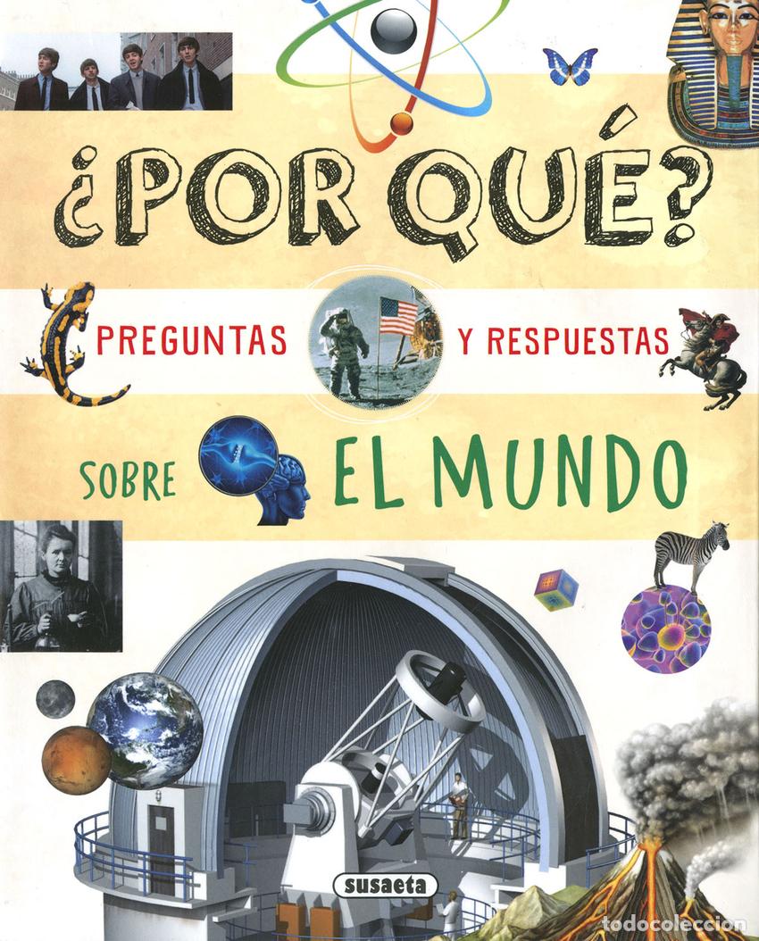 Libros: &iquest;POR QU&Eacute;? PREGUNTAS Y RESPUESTAS SOBRE EL MUNDO - Susaeta, Equipo
