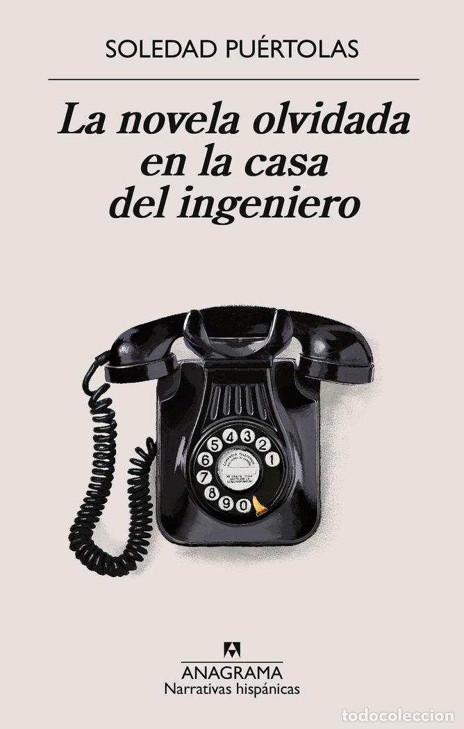 Libros: LA NOVELA OLVIDADA EN LA CASA DEL INGENIERO - PUERTOLAS, SOLEDAD