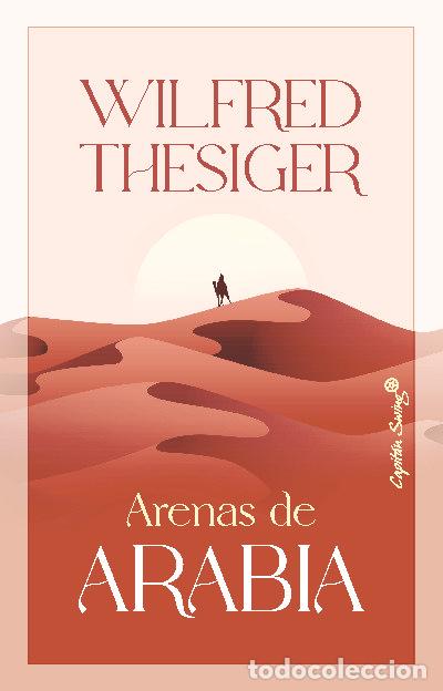 Libros: ARENAS DE ARABIA - THESIGER, WILFRED