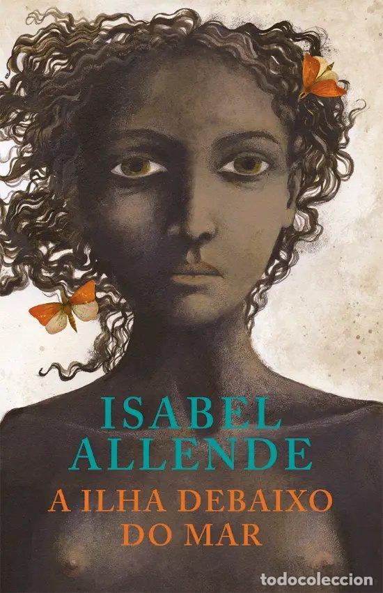 Libros: A ILHA DEBAIXO DO MAR - Allende, Isabel