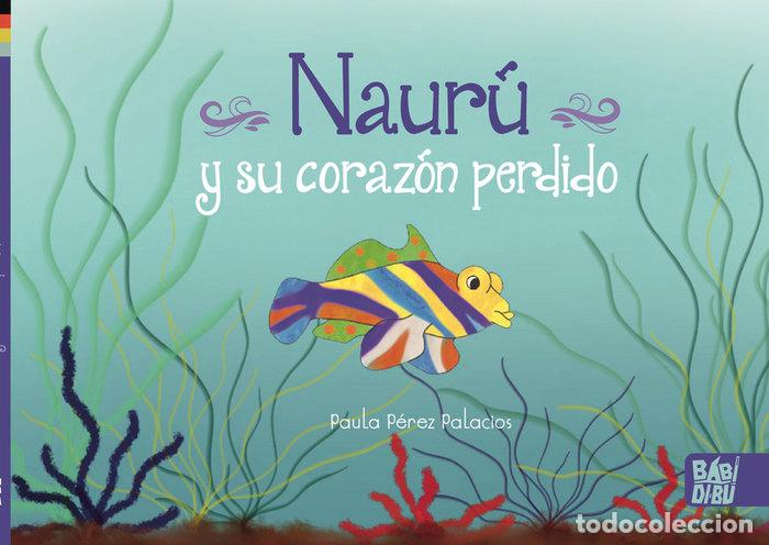 Libros: NAURU Y SU CORAZON PERDIDO - PEREZ PALACIOS, PAULA
