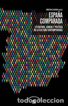 Libros: ESPA&Ntilde;A COMPARADA LITERATURA LENGUA Y POLITICA EN LA CULTURA - CLAESSON, CHRISTIAN