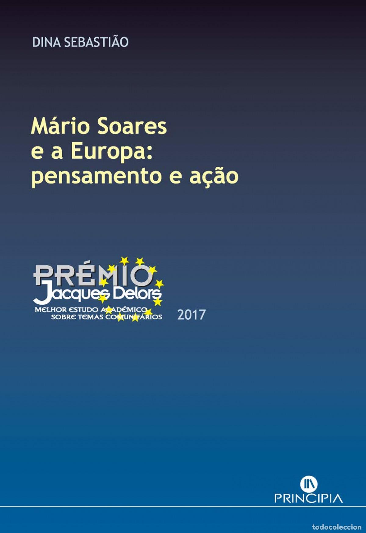Libri: M&Aacute;RIO SOARES EN EUROPA: PENSAMENTO E A&Ccedil;&Atilde;O - Sabasti&atilde;o, Dina