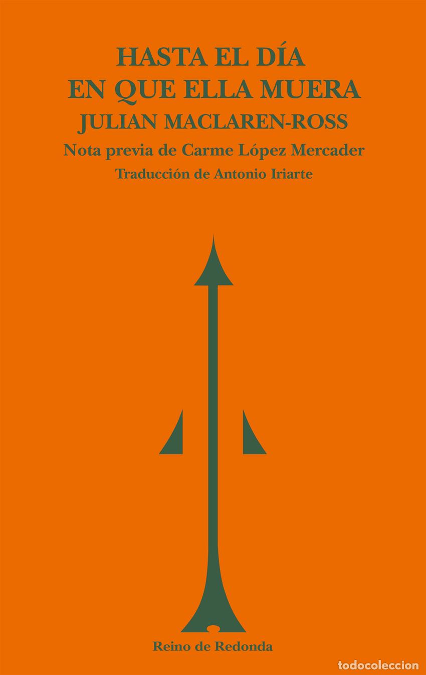 Libri: HASTA EL D&Iacute;A EN QUE ELLA MUERA - Maclaren Ross, Julian