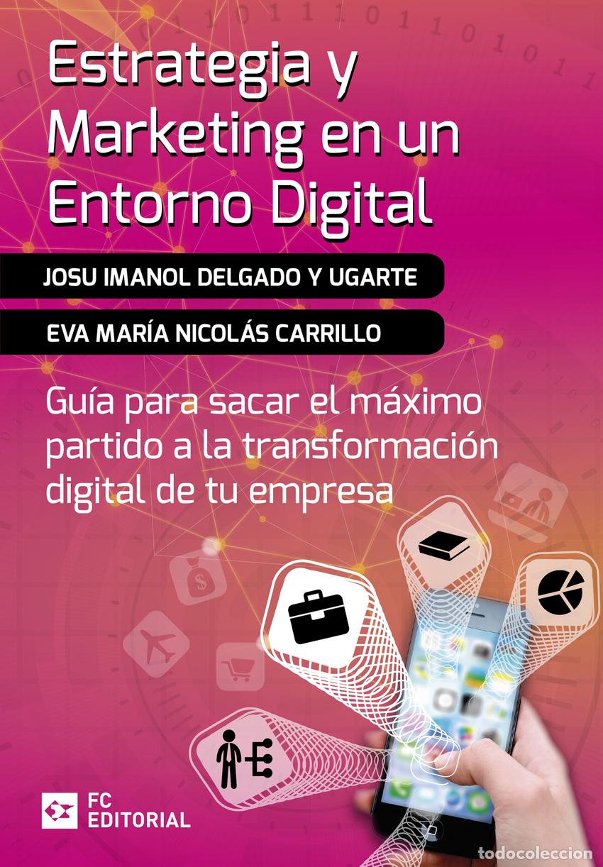 Libros: ESTRATEGIA Y MARKETING EN UN ENTORNO DIGITAL - Delgado y Ugarte, Josu Imanol