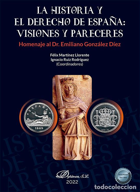 Libros: LA HISTORIA Y EL DERECHO DE ESPA&Ntilde;A VISIONES Y PARECERES - .