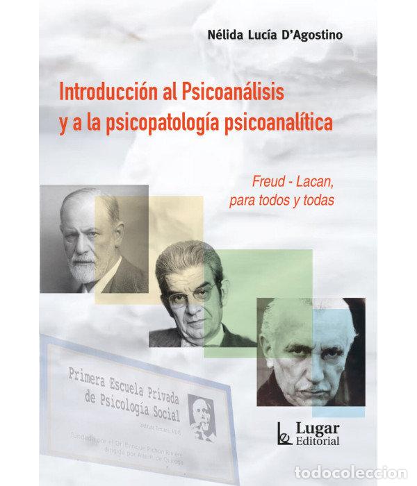 Libri: INTRODUCCION AL PSICOANALISIS Y A LA PSICOPATOLOGIA PSICOAN - NELIDA LUCIA D&acute;AGOSTINO