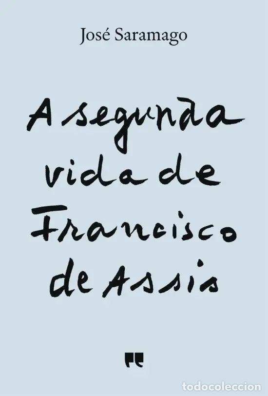 Libros: A SEGUNDA VIDA DE FRANCISCO DE ASSIS - Saramago, Jos&eacute;