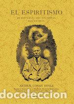 Libros: EL ESPIRITISMO SU HISTORIA SUS DOCTRINAS SUS HECHOS - DOYLE, ARTHUR CONAN