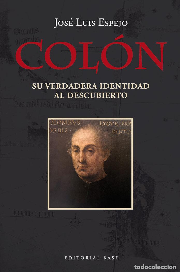 books: COLON SU VERDADERA IDENTIDAD AL DESCUBIERTO - ESPEJO PEREZ, JOSE LUIS