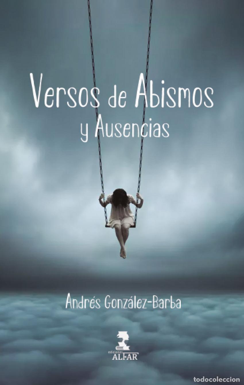 Livres: VERSOS DE ABISMOS Y AUSENCIAS - Gonz&aacute;lez Barba, Andr&eacute;s
