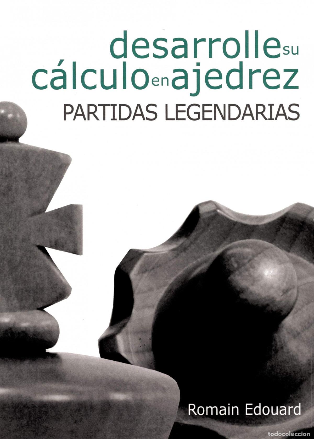 Libri: DESARROLLE SU C&Aacute;LCULO EN AJEDREZ - Edouard, Romain