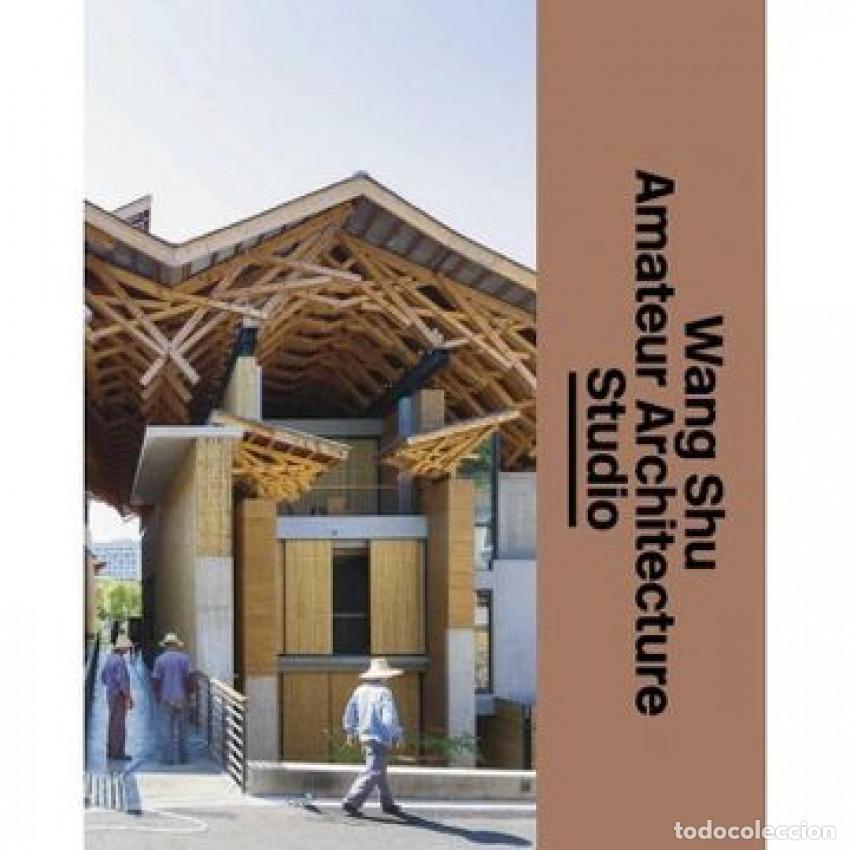 Livres: WANG SHU. AMATEUR ARCHITECTURE STUDIO - SHU, WANG