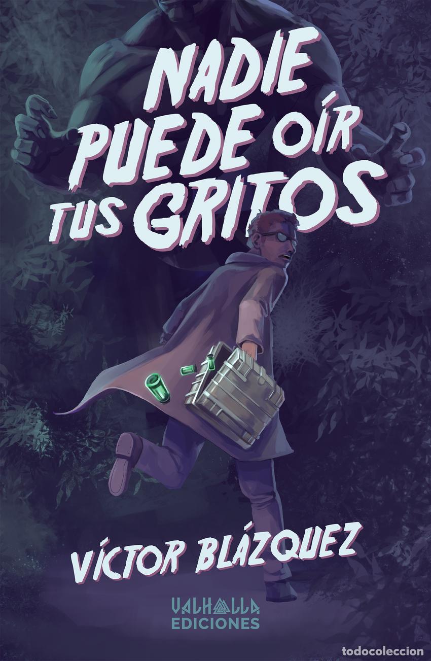 Livres: NADIE PUEDE O&Iacute;R TUS GRITOS - Bl&aacute;zquez, V&iacute;ctor