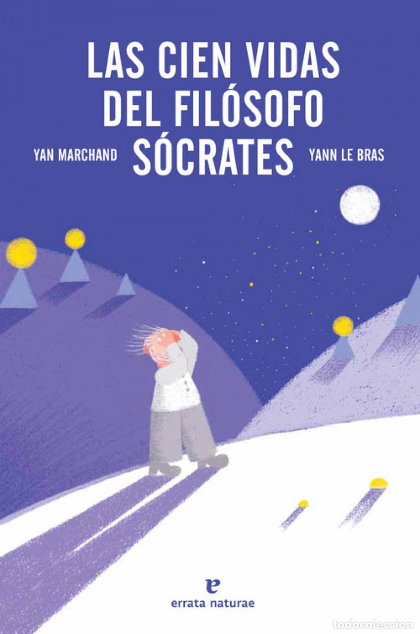 Libros: LAS CIEN VIDAS DEL FIL&Oacute;SOFO S&Oacute;CRATES - Marchand, Yan