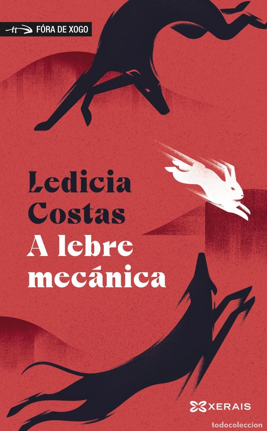 Libros: A LEBRE MEC&Aacute;NICA - Costas, Ledicia