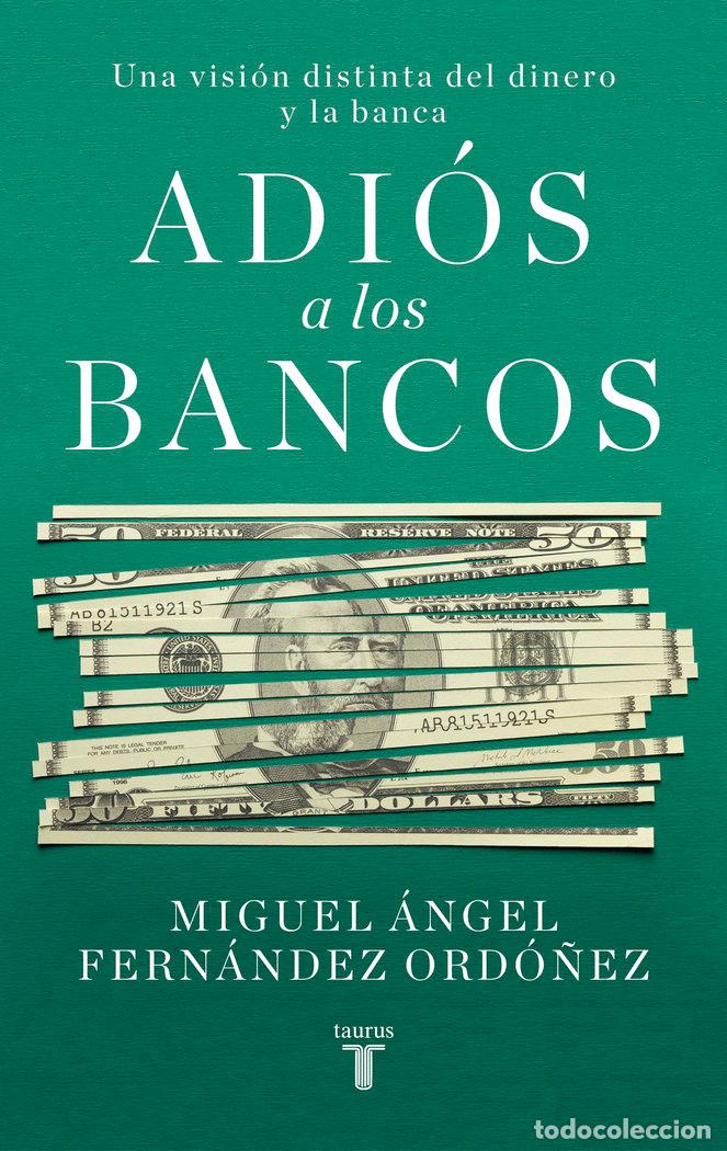 Libros: ADIOS A LOS BANCOS - FERNANDEZ ORDO&Ntilde;EZ, MIGUEL