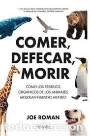 Libros: COMER DEFECAR MORIR - ROMAN, JOE