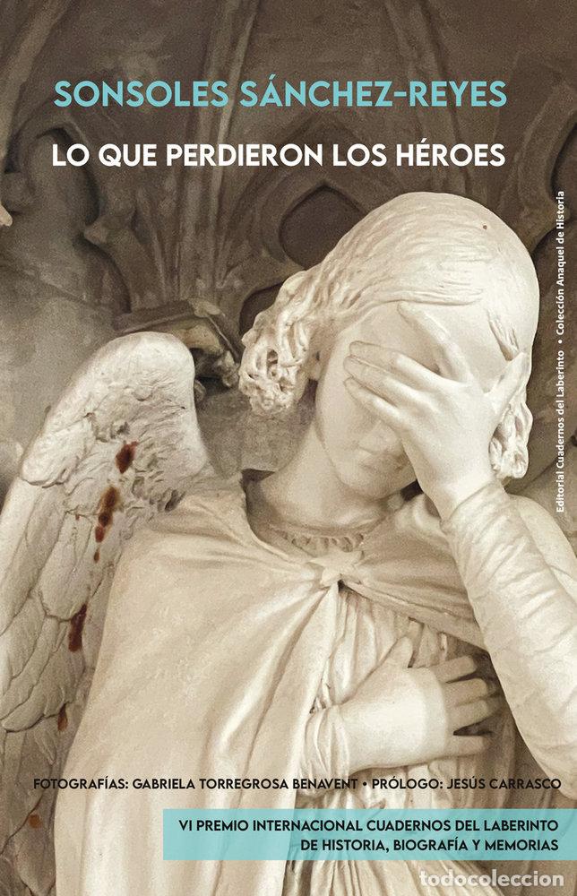 Libri: QUE PERDIERON LOS HEROES,LO - SANCHEZ-REYES, SONSOLES
