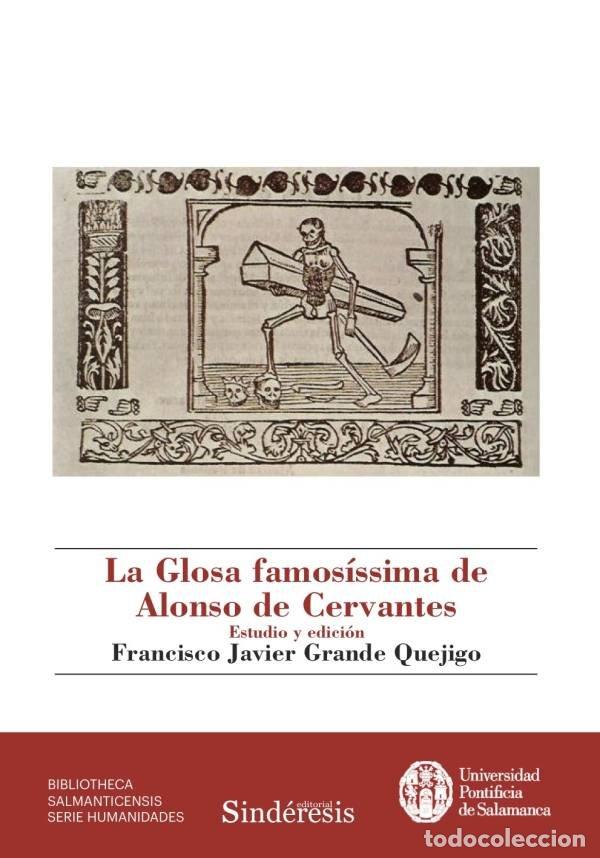 Libri: LA GLOSA FAMOSISSIMA DE ALONSO DE CERVANTES - GRANDE QUEJIGO, FRANCISCO JAVIER