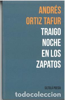 Libri: TRAIGO NOCHE EN LOS ZAPATOS - Ortiz Tafur, Andr&eacute;s
