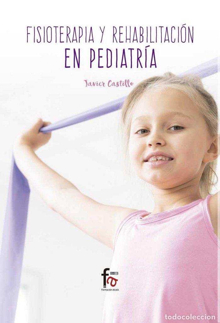 Libros: FISIOTERAPIA Y REHABILITACION EN PEDIATRIA - CASTILLO MONTES, FRANCISCO JAVIER