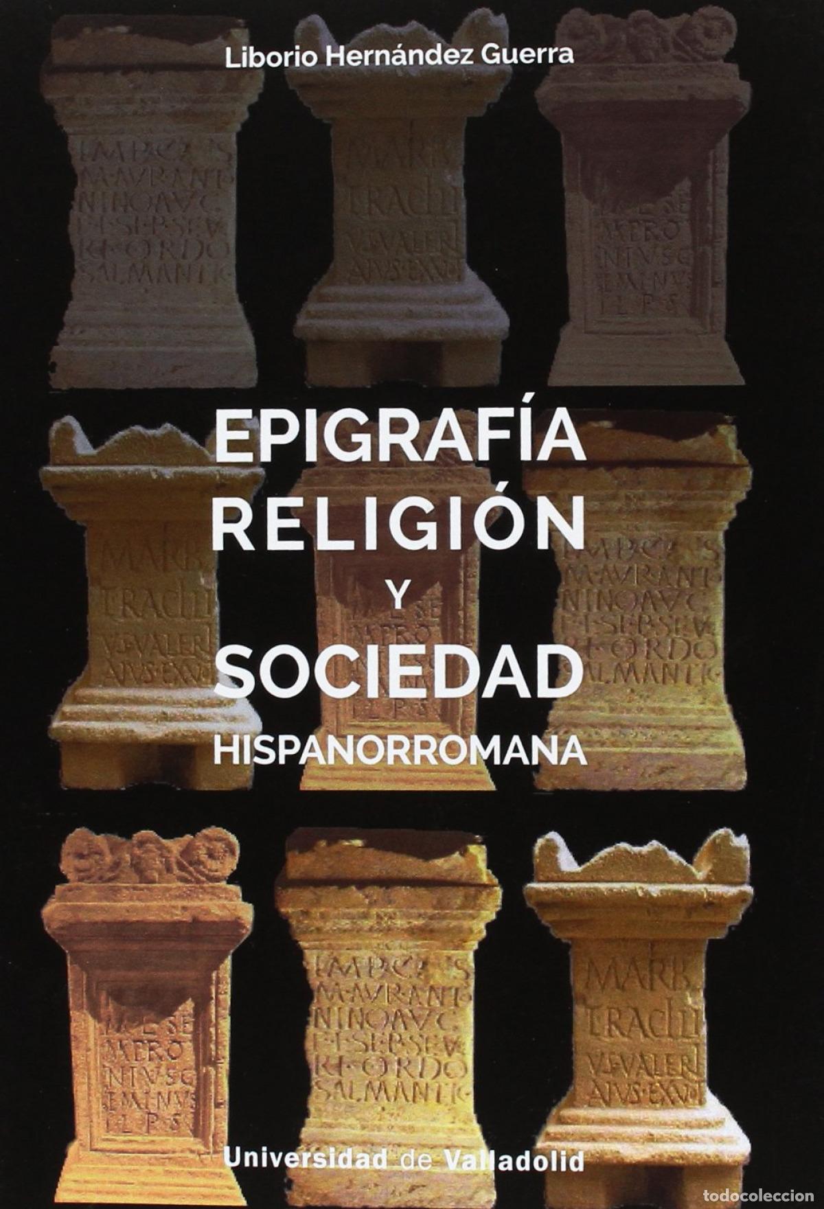 books: EPIFRAF&Iacute;A, RELIGI&Oacute;N Y SOCIEDAD HISPANORROMANA - Hernandez Guerra, Liborio